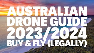 Australian Drone Guide 20232024  Buying and Flying [upl. by Ahtinak]