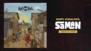 Kofi Kinaata  Saman Audio Slide [upl. by Ainex]