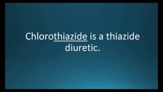 How to pronounce chlorothiazide Diuril Memorizing Pharmacology Video Flashcard [upl. by Rosaline]