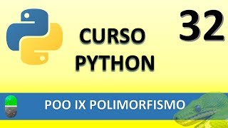 Curso de Python POO IX Polimorfismo Vídeo 32 [upl. by Niamert]