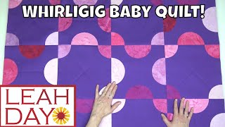 Quick and Easy Baby Quilt Learn how to Make the Whirligig Quilt [upl. by Noisla682]