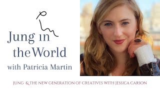 Jung in the World Jung amp the New Generation of Creatives with Jessica Carson [upl. by Jobie]