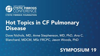 NACFC 2021  S19 Hot Topics in Cystic Fibrosis Pulmonary Disease [upl. by Noraed142]