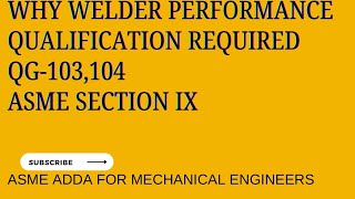 WELDER PERFORMANCE DEFINITION II QG 103 104 II ASME SECTION IX [upl. by Slorac]