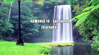 ARMONIA 10  Serpiente Karaoke [upl. by Phalan842]