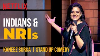 Indians amp NRIs  Kaneez Surka StandUp Comedy  Ladies Up  Netflix India [upl. by Atteloiv]