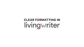 Clear Formatting on LivingWriter [upl. by Naziaf]