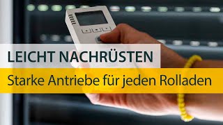 Leicht nachrüsten  Starke Antriebe für jeden Rolladen [upl. by Sneve]