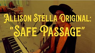 Safe Passage Original Song by Allison Stella [upl. by Ecirtel]