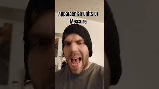 Appalachian Units Of Measure appalachia funny comedy shorts [upl. by Phebe]