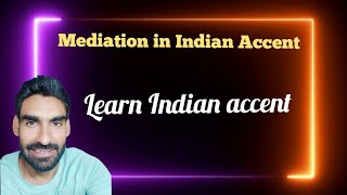 Mediation in Indian Accent  Learn to understand Indian English indianaccent [upl. by Africa]