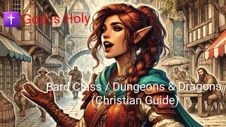 Bard Class  Dungeons amp Dragons Christian Guide [upl. by Noelopan]