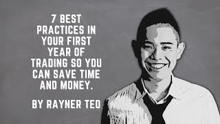 7 Best Practices For Beginner Traders by Rayner Teo [upl. by Nylauqcaj]