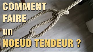 NOEUDS  COMMENT FAIRE UN NOEUD TENDEUR  Truckers hitch  ARRIMAGE [upl. by Hehre]