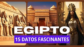 EGIPTO 🇪🇬 15 DATOS FASCINANTES  Historia De Egipto  Cultura Egipcia [upl. by Hanaj]