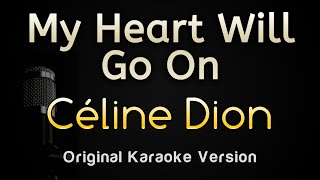 My Heart Will Go On  Céline Dion Karaoke Songs With Lyrics  Original Key [upl. by Etnomal621]