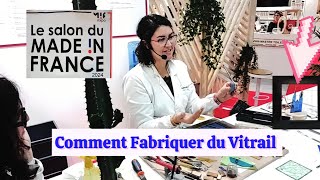 SALON DU MADE IN FRANCE 🇨🇵  COMMENT FABRIQUER DU VITRAIL PARIS 2024 [upl. by Hajidak]