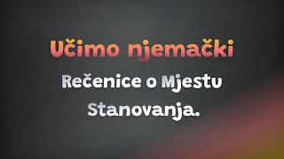 Rečenice o Mjestu Stanovanja  Lekcija 18  Učimo njemački [upl. by Ruel]