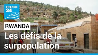 Rwanda  les défis de la surpopulation • FRANCE 24 [upl. by Ricard]