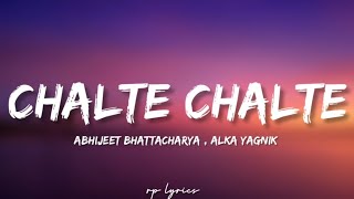 🎤Abhijeet Bhattacharya  Alka Yagnik  Chalte Chalte Full Lyrics Song  Shahrukh KhanRani Mukerji [upl. by Anrak]