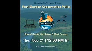 Chesapeake Webinar Series PostElection Conservation Policy [upl. by Pass]