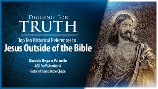 Jesus Outside the BibleThe Top Ten Historical References Digging for Truth Episode 222 [upl. by Nallad]