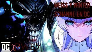 Weiss x Dc comics Adelanto [upl. by Augustina865]