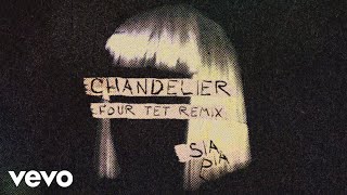 Sia  Chandelier Four Tet Remix  Official Audio [upl. by Arayc]