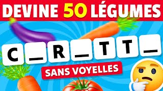 Devine 50 LÉGUMES sans VOYELLES 🥔🍆🥕  FACILE à IMPOSSIBLE [upl. by Onil550]