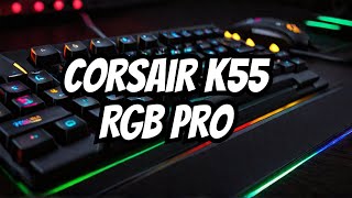 Corsair K55 RGB Pro Gaming Keyboard Review [upl. by Howlan]