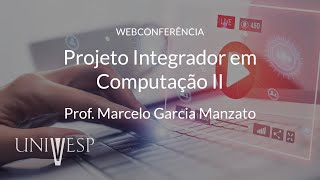 Projeto Integrador em Computação II  3103 às 19h [upl. by Peppard]