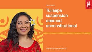 Tuilaepa suspension deemed unconstitutional  Pacific Waves [upl. by Meluhs]