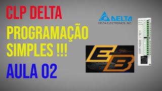 Como programar um CLP Delta de forma simples Aula 02 [upl. by Oderfla]