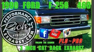 90 Ford F250 460 3 Inch Cat Back Exhaust FloProBy Rich’s [upl. by Harima207]