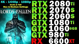 Lords of the Fallen 2023  RTX 2080 Ti 2070 S 2060 S  GTX 1080 Ti 1060 6G 980 Ti  RX 6600 XT [upl. by Ahsitnauq235]