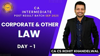 CA Intermediate Sept 2025  Corporate and Other Law Day 01 By CA CS Rohit Khandelwal Sir [upl. by Kania587]