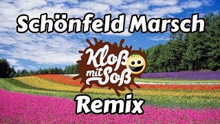 Schönfeld Marsch Kloß mit Soß Remix [upl. by Lavotsirc]