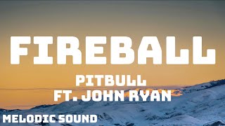 Pitbull  Fireball Lyrics ft John Ryan [upl. by Vod]