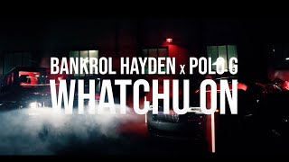 Bankrol Hayden  Whatchu On Today feat Polo G Official Music Video [upl. by Acireh]