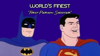 Superfriends World’s Finest First Person Shooter [upl. by Eeldarb232]