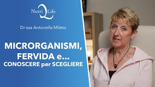 Microrganismi Fervida e Conoscere per Scegliere  Drssa Antonella Mileto [upl. by Neit]