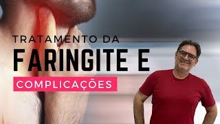 Como tratar a faringite e suas complicações [upl. by Bernadine842]