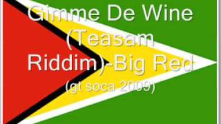 Gimme De Wine Big Red Guyana Soca 2009 [upl. by Connelley763]