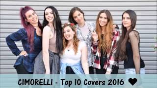 CIMORELLI  Top 10 Covers 2016 HD [upl. by Arvad]