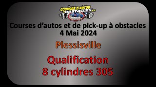 Courses à obstacles  Plessisville  4 Mai 2024  Qualification 8 cylindres 305 [upl. by Pitarys616]