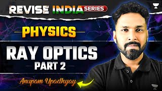 Revise India Free YT Series  Ray Optics Part2  NEET Physics  Anupam Upadhyay [upl. by Cicely]