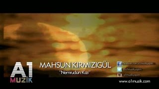 Mahsun Kırmızıgül  Nemrudun Kızı [upl. by Delastre]