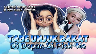 TABE UNJUK quotBAKATquot DI DEPAN SI PICK ME Pertemuan Kedua Dengan Tabe Si Pimi Makin Tertekan 😂 [upl. by Assirolc]