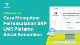 CARA MENGATASI PERMASALAHAN SKP LMS PLATARAN SEHAT KEMENKES [upl. by Greenstein]