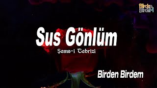 Sus Gönlüm quotŞemsi Tebrizi quot [upl. by Ynar]